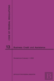 Code Of Federal Regulations Title 13, Business Credit And Assistance, 2020