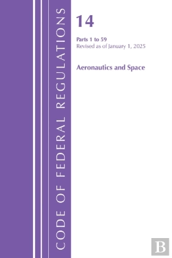 Bertrand.pt - Code Of Federal Regulations, Title 14 Aeronautics And Space 1-59, Revised As Of January 1, 2025