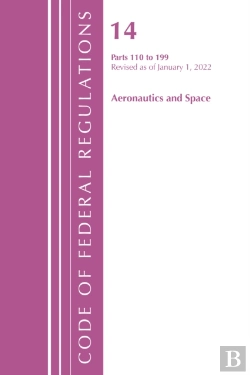 Bertrand.pt - Code Of Federal Regulations, Title 14 Aeronautics And Space 110-199, Revised As Of January 1, 2022