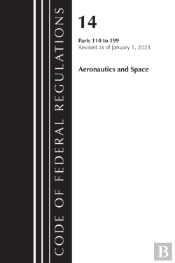 Bertrand.pt - Code Of Federal Regulations, Title 14 Aeronautics And Space 110-199, Revised As Of January 1, 2023