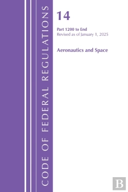 Bertrand.pt - Code Of Federal Regulations, Title 14 Aeronautics And Space 1200-End, Revised As Of January 1, 2025