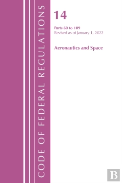 Bertrand.pt - Code Of Federal Regulations, Title 14 Aeronautics And Space 60-109, Revised As Of January 1, 2021