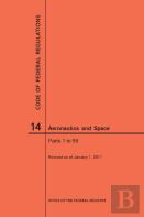 Code Of Federal Regulations, Title 14, Aeronautics And Space, Parts 1-59, 2017
