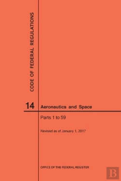 Bertrand.pt - Code Of Federal Regulations, Title 14, Aeronautics And Space, Parts 1-59, 2017