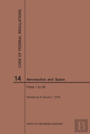 Code Of Federal Regulations, Title 14, Aeronautics And Space, Parts 1-59, 2019