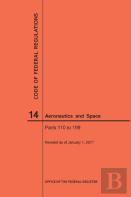 Code Of Federal Regulations, Title 14, Aeronautics And Space, Parts 110-199, 2017