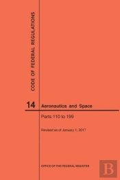 Code Of Federal Regulations, Title 14, Aeronautics And Space, Parts 110-199, 2017