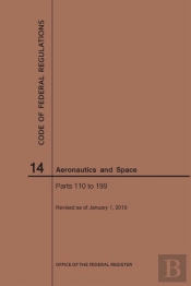 Code Of Federal Regulations, Title 14, Aeronautics And Space, Parts 110-199, 2019