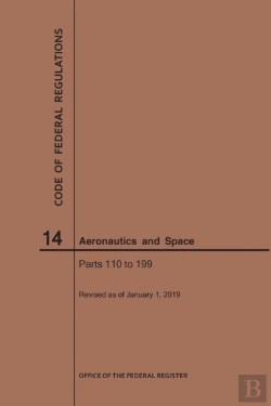 Bertrand.pt - Code Of Federal Regulations, Title 14, Aeronautics And Space, Parts 110-199, 2019