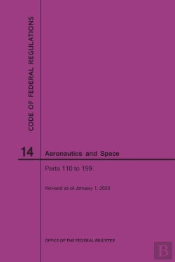 Bertrand.pt - Code Of Federal Regulations, Title 14, Aeronautics And Space, Parts 110-199, 2020