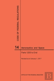 Code Of Federal Regulations, Title 14, Aeronautics And Space, Parts 1200-End, 2017