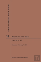 Code Of Federal Regulations, Title 14, Aeronautics And Space, Parts 60-109, 2019