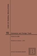 Code Of Federal Regulations Title 15, Commerce And Foreign Trade, Parts 0-299, 2019