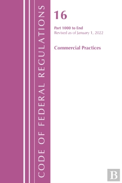 Bertrand.pt - Code Of Federal Regulations, Title 16 Commercial Practices 1000-End, Revised As Of January 1, 2022