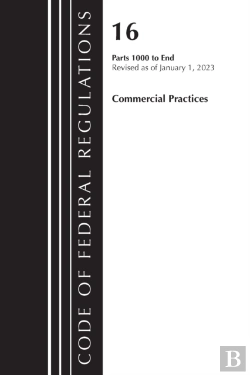 Bertrand.pt - Code Of Federal Regulations, Title 16 Commercial Practices 1000-End, Revised As Of January 1, 2023