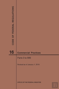 Bertrand.pt - Code Of Federal Regulations Title 16, Commercial Practices, Parts 0-999, 2019