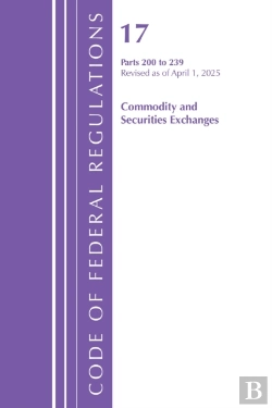 Bertrand.pt - Code Of Federal Regulations, Title 17 Commercial Sec Exch 200 - 239, Revised As Of April, 1, 2025