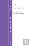 Code Of Federal Regulations, Title 17 Commercial Sec Exch 241 - End, Revised As Of April 1, 2025