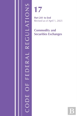 Bertrand.pt - Code Of Federal Regulations, Title 17 Commercial Sec Exch 241 - End, Revised As Of April 1, 2025