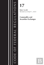 Code Of Federal Regulations, Title 17 Commodity And Securities Exchanges 1-40 2023