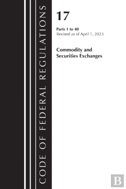 Bertrand.pt - Code Of Federal Regulations, Title 17 Commodity And Securities Exchanges 1-40 2023