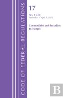 Code Of Federal Regulations, Title 17 Commodity And Securities Exchanges 1-40,  Revised April 1, 2025