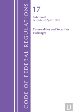 Bertrand.pt - Code Of Federal Regulations, Title 17 Commodity And Securities Exchanges 1-40,  Revised April 1, 2025