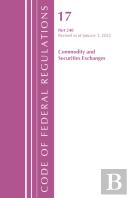 Code Of Federal Regulations, Title 17 Commodity And Securities Exchanges 240 2022