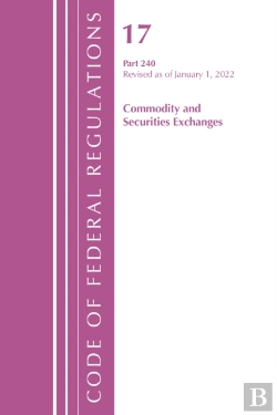 Bertrand.pt - Code Of Federal Regulations, Title 17 Commodity And Securities Exchanges 240 2022