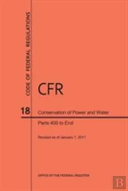 Bertrand.pt - Code Of Federal Regulations Title 18, Conservation Of Power And Water Resources, Parts 400-End, 2017