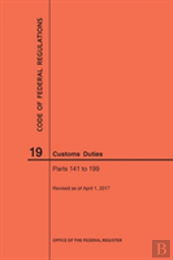 Bertrand.pt - Code Of Federal Regulations Title 19, Customs Duties, Parts 141-199, 2017