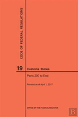 Bertrand.pt - Code Of Federal Regulations Title 19, Customs Duties, Parts 200-End, 2017