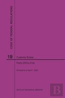 Code Of Federal Regulations Title 19, Customs Duties, Parts 200-End, 2020