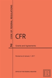 Code Of Federal Regulations Title 2, Grants And Agreements, 2017