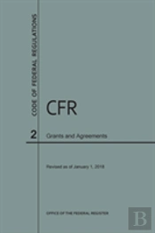 Code Of Federal Regulations Title 2, Grants And Agreements, 2018