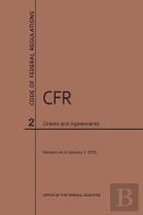 Code Of Federal Regulations Title 2, Grants And Agreements, 2019