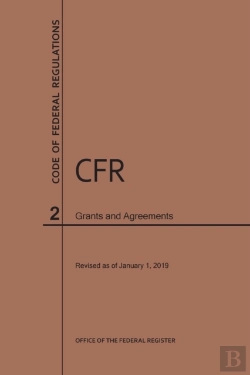 Bertrand.pt - Code Of Federal Regulations Title 2, Grants And Agreements, 2019