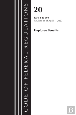 Bertrand.pt - Code Of Federal Regulations, Title 20 Employee Benefits 1-399, 2023