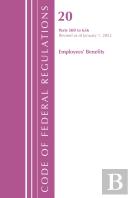 Code Of Federal Regulations, Title 20 Employee Benefits 500 - 656, 2022