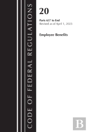 Code Of Federal Regulations, Title 20 Employee Benefits 657-End 2023