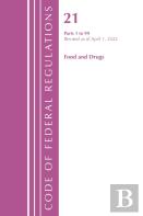 Code Of Federal Regulations, Title 21 Food And Drugs 1-99, 2022