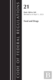 Code Of Federal Regulations, Title 21 Food And Drugs 100-169, 2023
