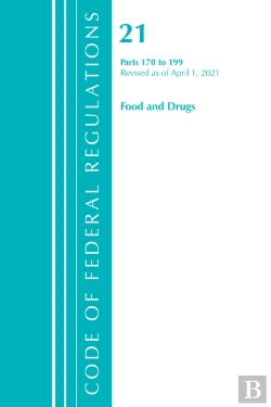 Bertrand.pt - Code Of Federal Regulations, Title 21 Food And Drugs 170-199, Revised As Of April 1, 2021