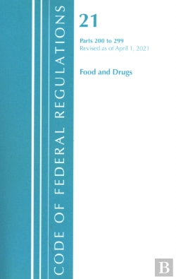 Bertrand.pt - Code Of Federal Regulations, Title 21 Food And Drugs 200-299, Revised As Of April 1, 2021