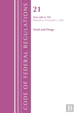Bertrand.pt - Code Of Federal Regulations, Title 21 Food And Drugs 600 - 799, 2022