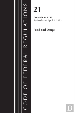 Bertrand.pt - Code Of Federal Regulations, Title 21 Food And Drugs 800-1299, 2023
