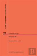 Code Of Federal Regulations Title 21, Food And Drugs, Parts 1-99, 2017
