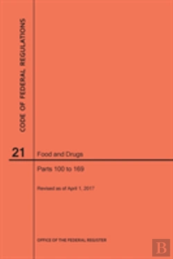 Bertrand.pt - Code Of Federal Regulations Title 21, Food And Drugs, Parts 100-169, 2017