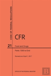 Code Of Federal Regulations Title 21, Food And Drugs, Parts 1300-End, 2017