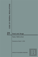 Code Of Federal Regulations Title 21, Food And Drugs, Parts 1300-End, 2018